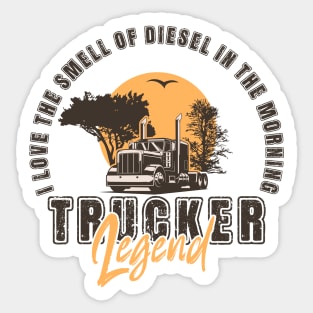 I love the smell of diesel in the morning, Husband Dad Trucker Legend Sticker